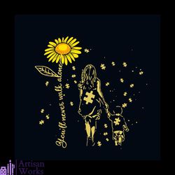 sunflower you will never walk alone autism awareness svg, awareness svg, autism awareness svg, sunlfower svg, autism kid