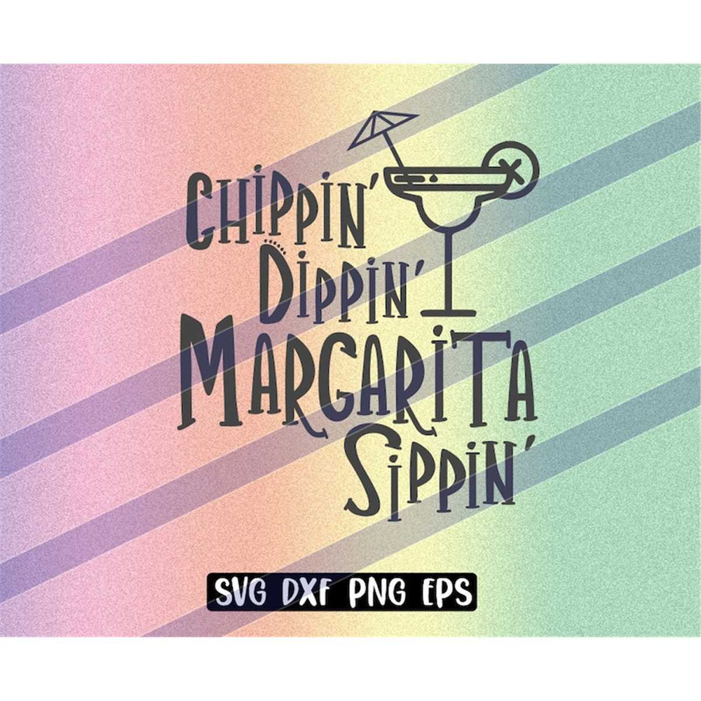 MR-2572023175740-chippin-dippin-margarita-sippin-png-eps-svg-dxf-cricut-image-1.jpg