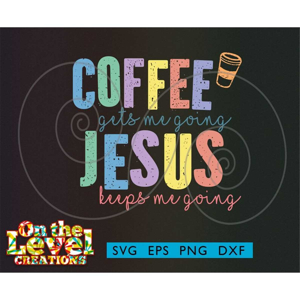 MR-257202318547-coffee-started-jesus-keeps-me-going-png-eps-svg-dxf-instant-image-1.jpg