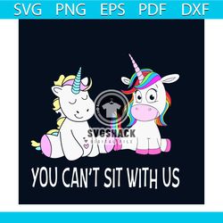 you cant sit with us svg, trending svg, trending svg, quarantine svg, unicorns svg, unicorns gift svg, unicorns lover sv