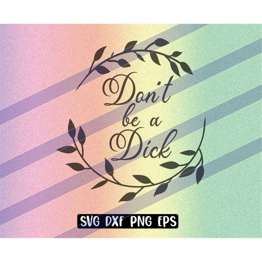 MR-2572023181354-dont-be-dick-svg-dxf-png-eps-instant-download-shirt-gift-image-1.jpg