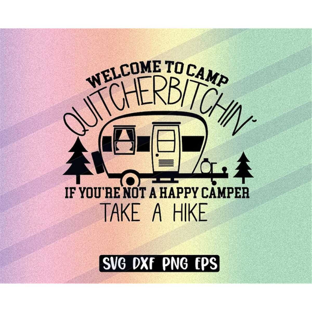 MR-2572023181438-quitcherbitchin-svg-dxf-png-eps-welcome-camp-take-hike-trailer-image-1.jpg