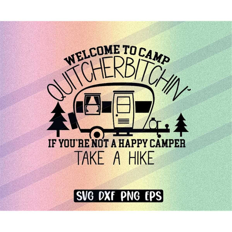 MR-2572023181438-quitcherbitchin-svg-dxf-png-eps-welcome-camp-take-hike-trailer-image-1.jpg