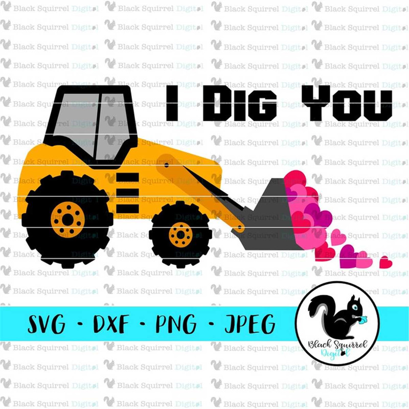 MR-257202318165-i-dig-you-svg-boy-valentine-construction-vehicle-backhoe-image-1.jpg