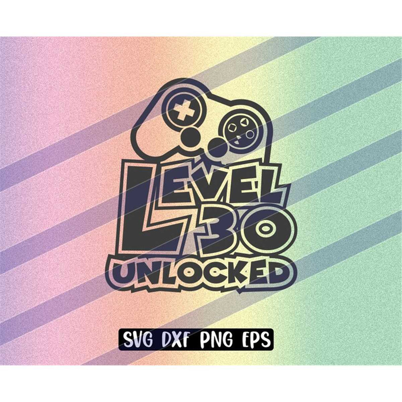 MR-2572023181929-level-30-svg-dxf-png-eps-download-gamer-video-game-birthday-image-1.jpg