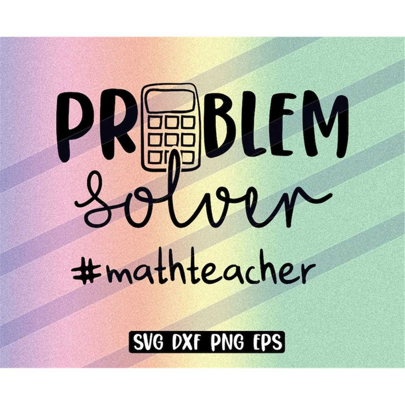 MR-2572023182358-problem-solver-calculator-png-eps-math-teacher-life-gifts-image-1.jpg