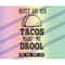 MR-2572023182511-tacos-make-me-drool-svg-dxf-png-eps-instant-download-shirt-image-1.jpg