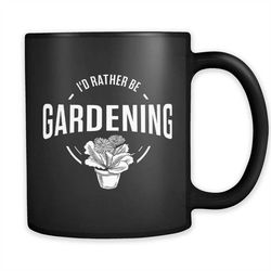 i'd rather be gardening mug, gardening gift, gardener mug, gardener gift, backyard gift, backyard mug a315