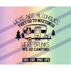 camping drunks svg dxf png eps alcoholics fun shirt camping cap