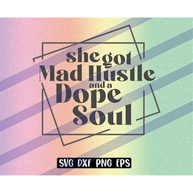 MR-2572023183655-she-got-mad-hustle-dope-soul-svg-dxf-png-eps-vector-cutfile-image-1.jpg