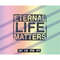 MR-2572023183833-eternal-life-matters-svg-dxf-png-eps-cricut-silhouette-cutfile-image-1.jpg