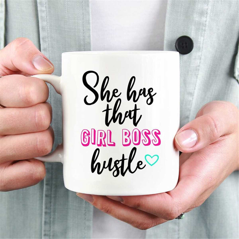 MR-2572023183919-she-has-that-girl-boss-hustle-mug-work-hard-mug-statement-image-1.jpg