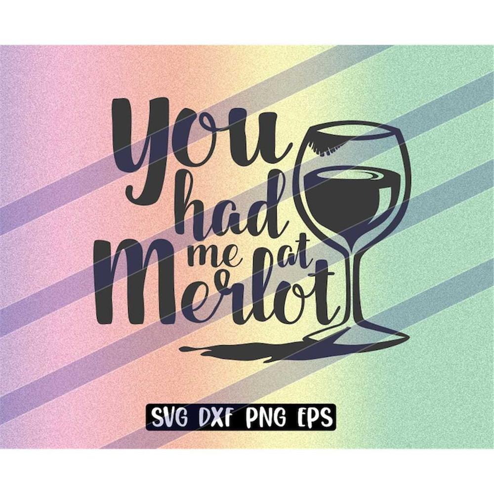 MR-2572023184158-you-had-me-at-merlot-png-eps-svg-dxf-instant-download-cutfile-image-1.jpg
