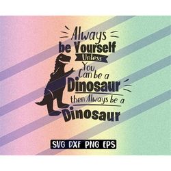 yourself dinosaur svg dxf png eps always can be instant download cricut silhouette