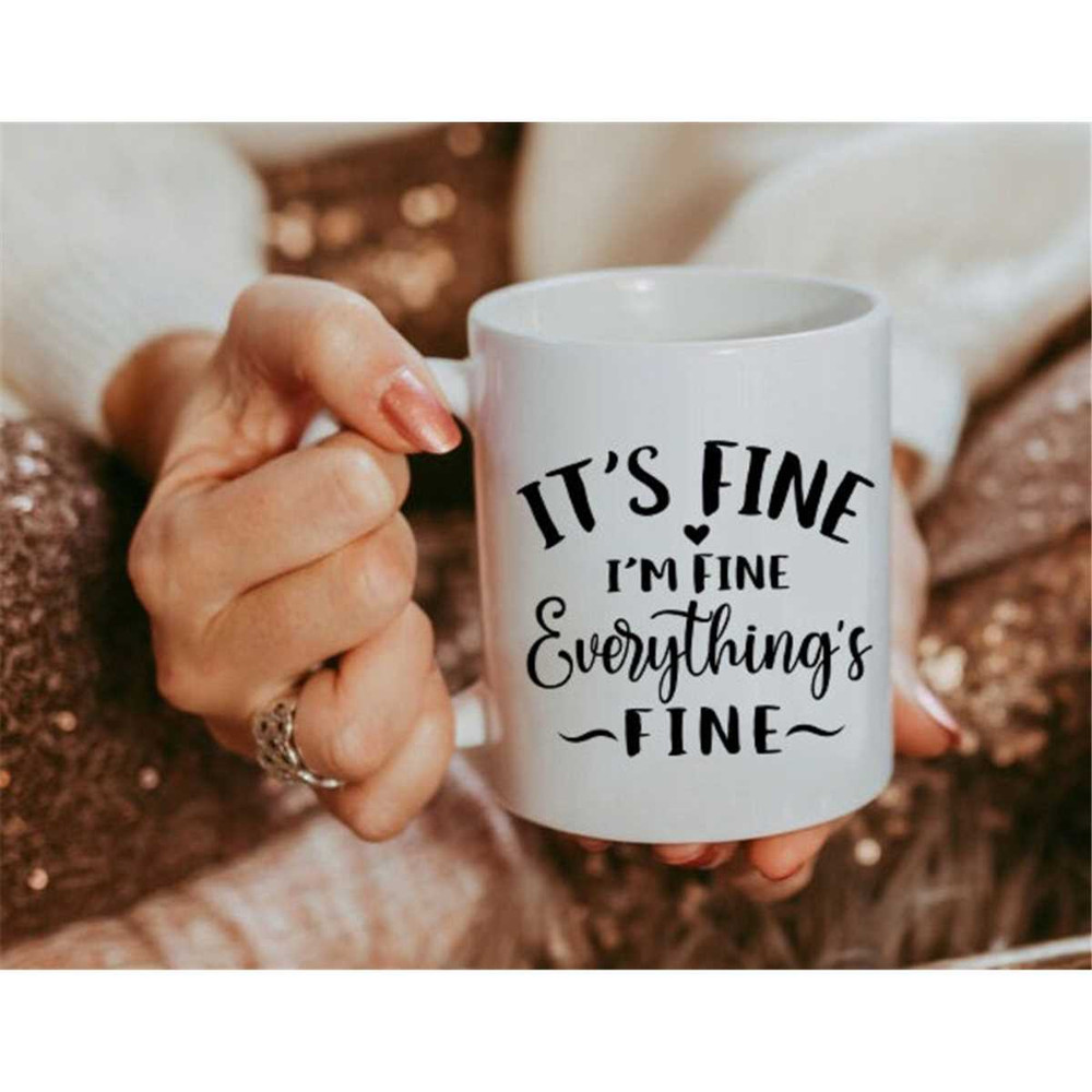 MR-2572023184255-its-fine-im-fine-everythings-fine-mug-im-fine-image-1.jpg