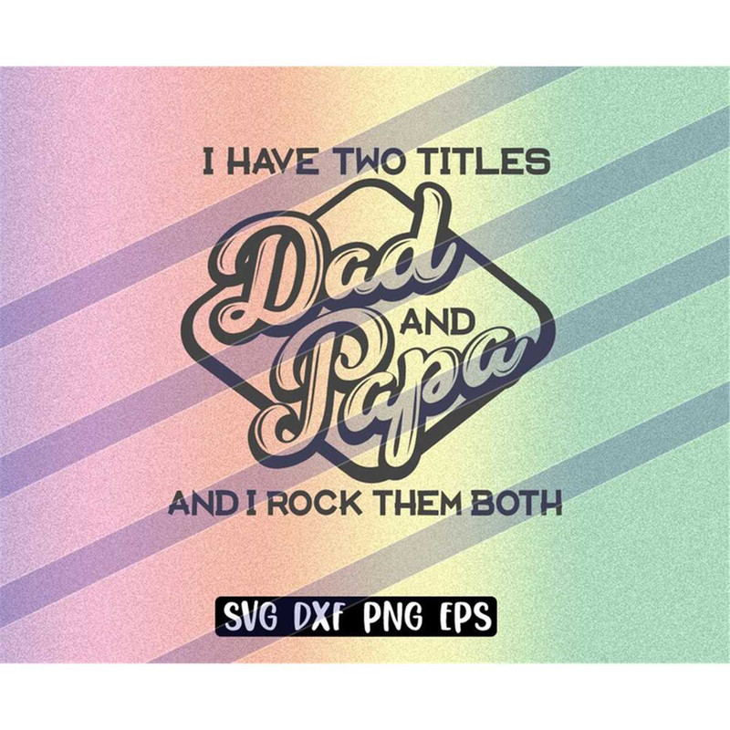 MR-2572023184918-have-two-titles-dad-papa-rock-them-both-download-pop-gift-image-1.jpg