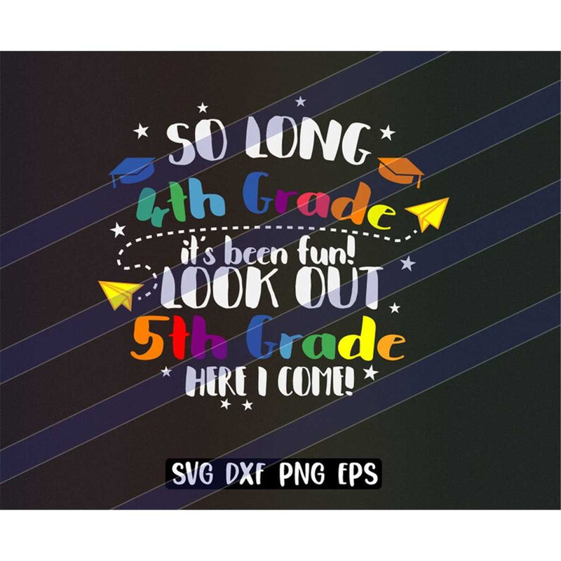 MR-2572023185316-so-long-4th-grade-svg-dxf-png-eps-vector-cutfile-cricut-image-1.jpg