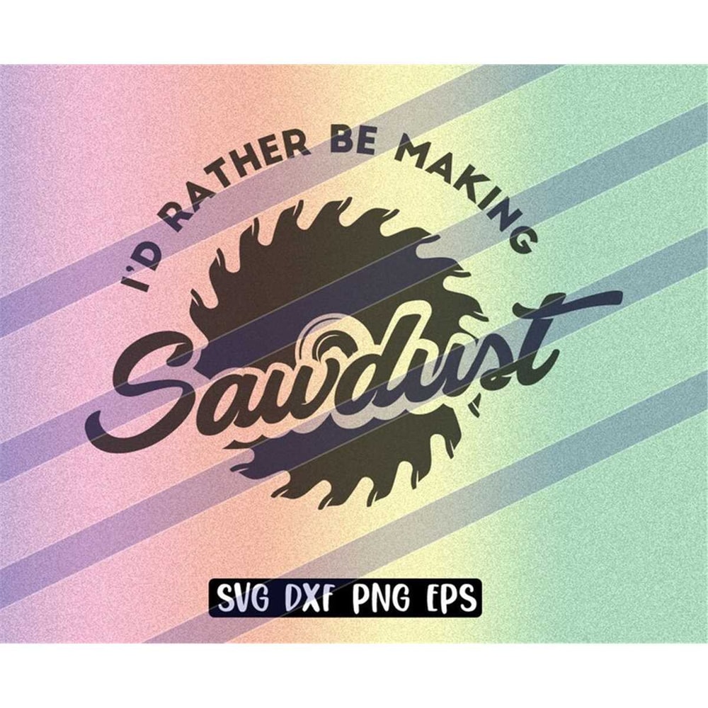 MR-257202318595-making-sawdust-svg-dxf-png-eps-instant-download-cricut-image-1.jpg