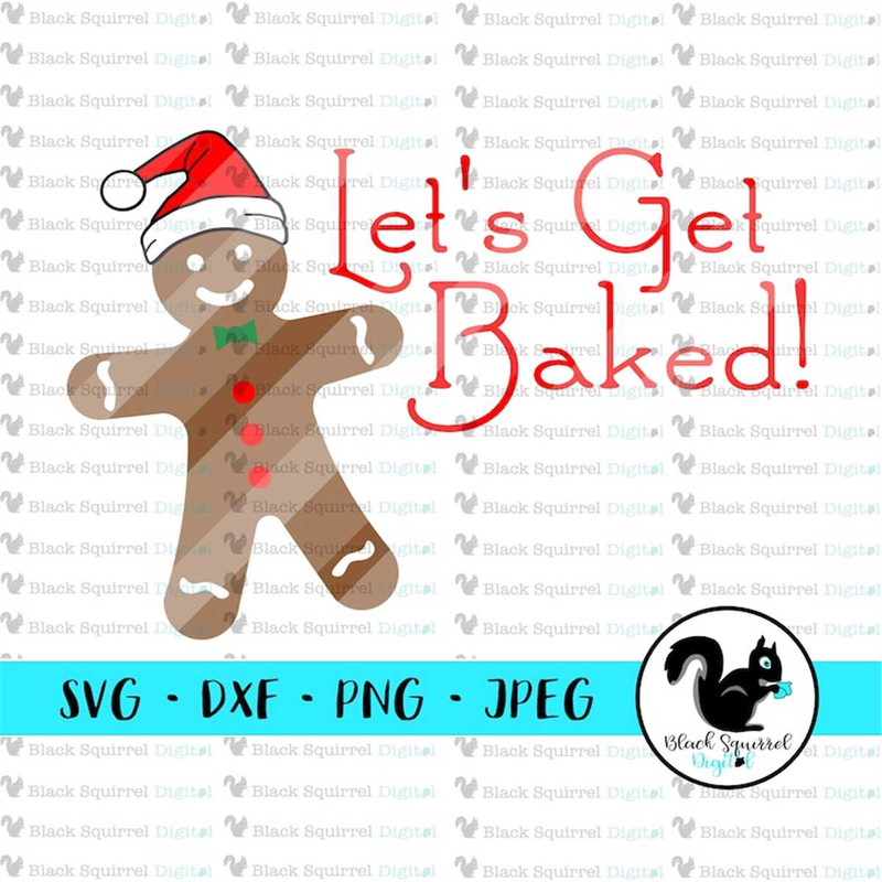 MR-2572023191613-lets-get-baked-gingerbread-man-funny-christmas-saying-svg-image-1.jpg