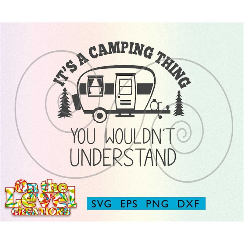 MR-257202319196-its-a-camping-thing-you-wouldnt-understand-svg-dxf-png-image-1.jpg