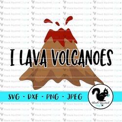 i lava volcanoes, hawaii, volcano, funny, geology, puns, love, vacation svg, clipart, print and cut file, stencil, silho