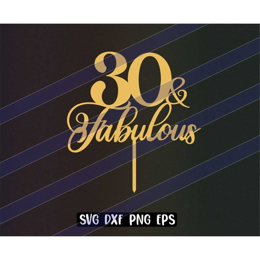 MR-2572023192648-30-and-fabulous-stencil-cake-topper-svg-dxf-png-eps-download-image-1.jpg