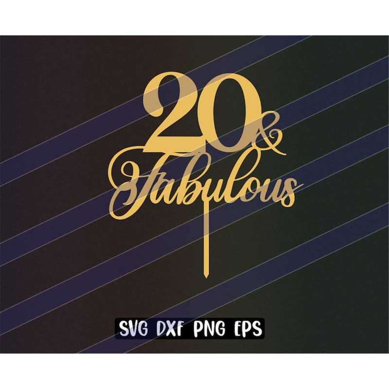MR-2572023192712-20-and-fabulous-stencil-cake-topper-svg-dxf-png-eps-download-image-1.jpg