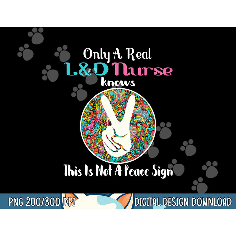 L&D Nurse Gift Birth Assistant Funny Labor & Delivery Nurse  png, sublimation copy.jpg