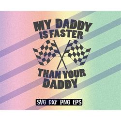 daddy faster svg dxf png eps baby onesie shirt