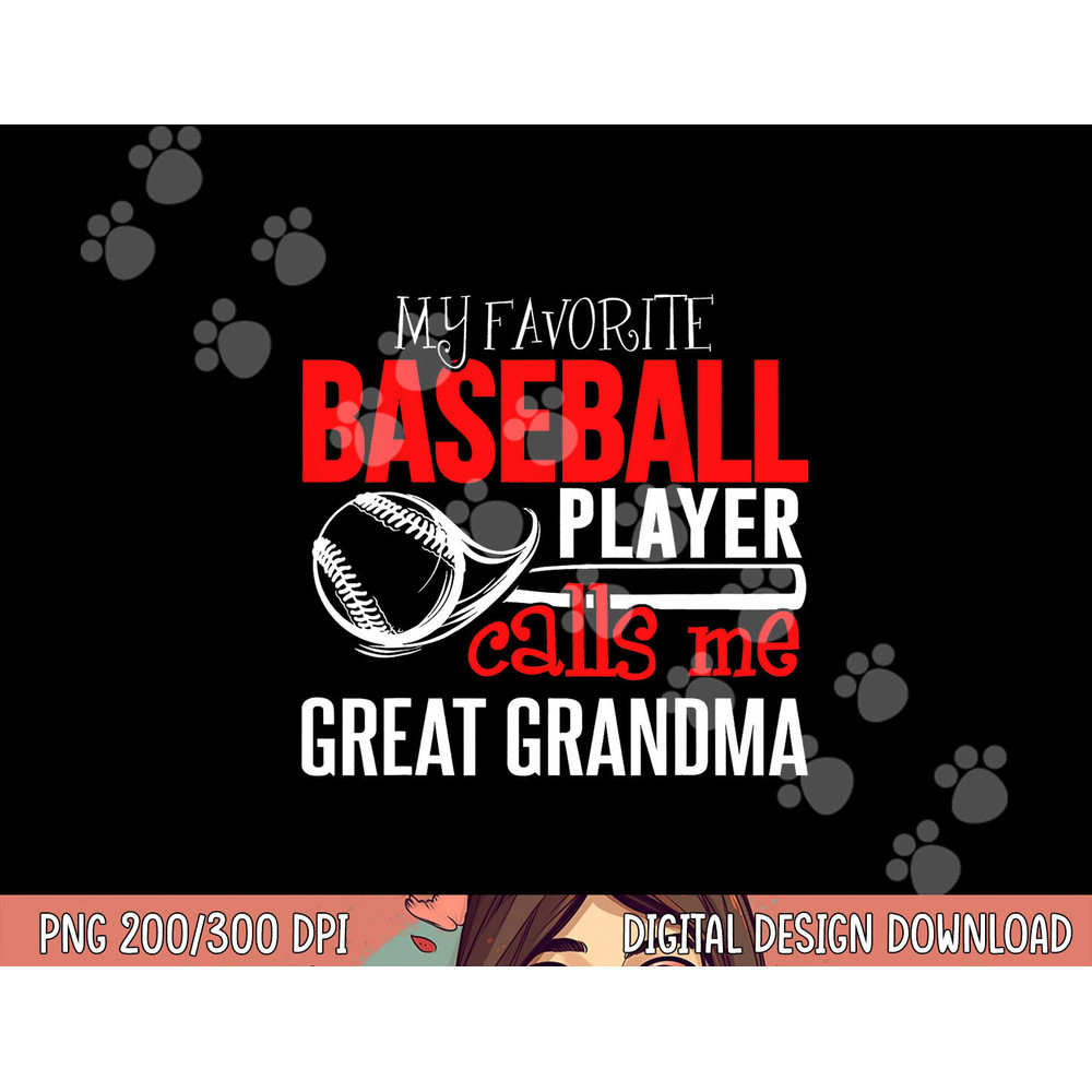 Baseball Great Grandma png, sublimation - My Favorite Player Calls Me png, sublimation copy.jpg