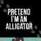 Lazy Halloween Costume Gift Pretend I m An Alligator png, sublimation copy.jpg