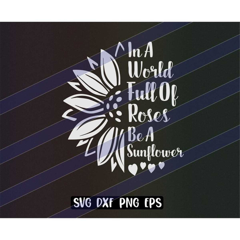 MR-2572023201319-world-full-of-roses-be-a-sunflower-svg-dxf-png-eps-download-image-1.jpg