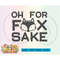 MR-2572023201348-oh-for-fox-sake-svg-dxf-png-eps-circut-cutfile-silhouette-image-1.jpg