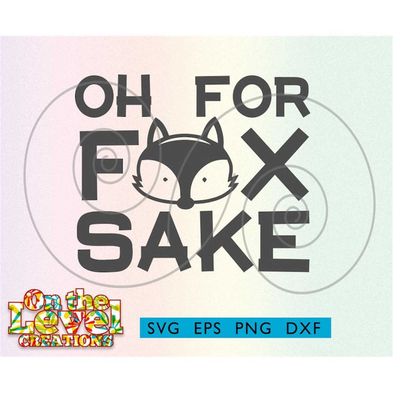 MR-2572023201348-oh-for-fox-sake-svg-dxf-png-eps-circut-cutfile-silhouette-image-1.jpg