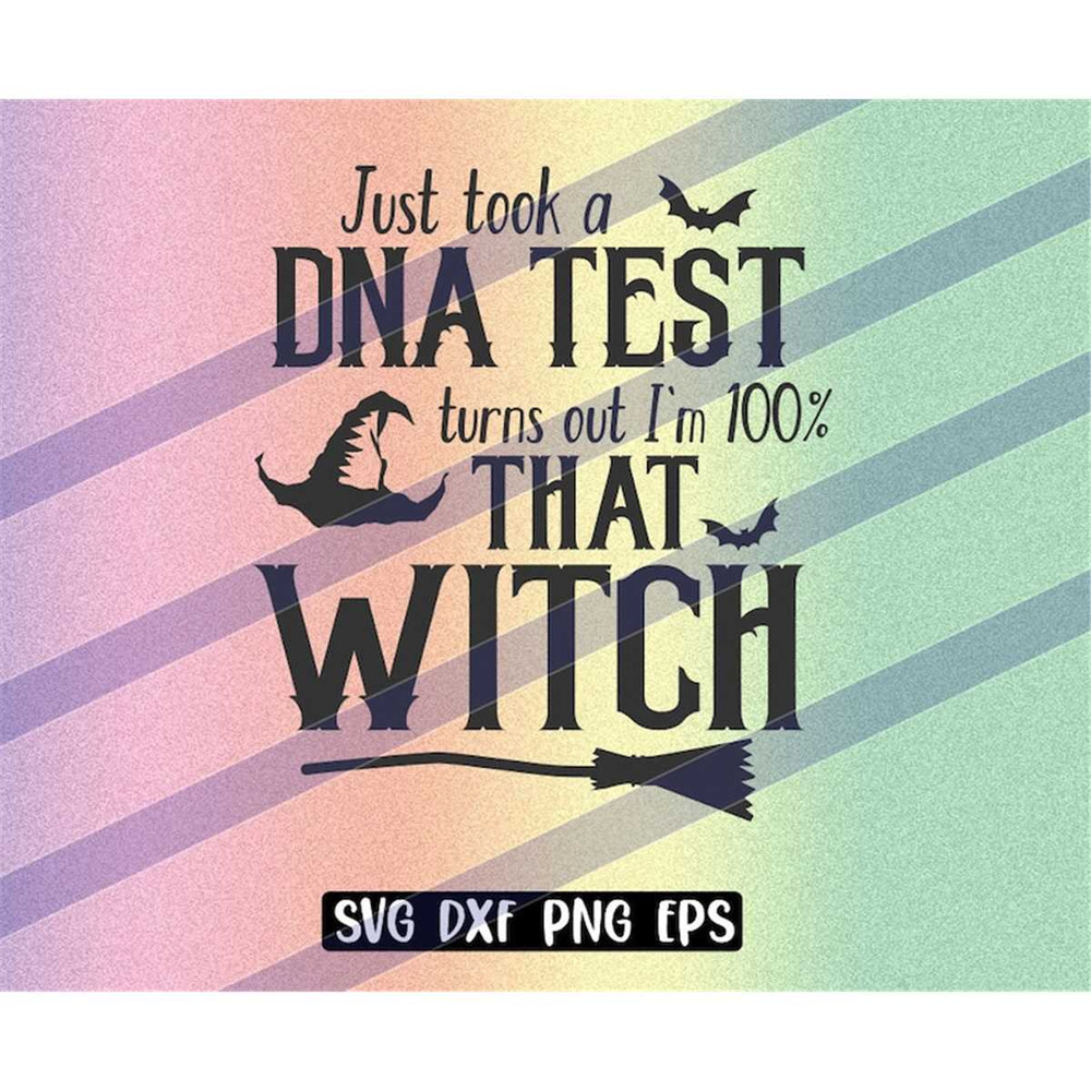 MR-2572023201433-just-took-dna-test-im-100%-that-witch-svg-dxf-png-eps-image-1.jpg