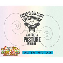 there's bullshit everywhere and not a pasture in sight cutfile download svg dxf png eps sarcasm funny