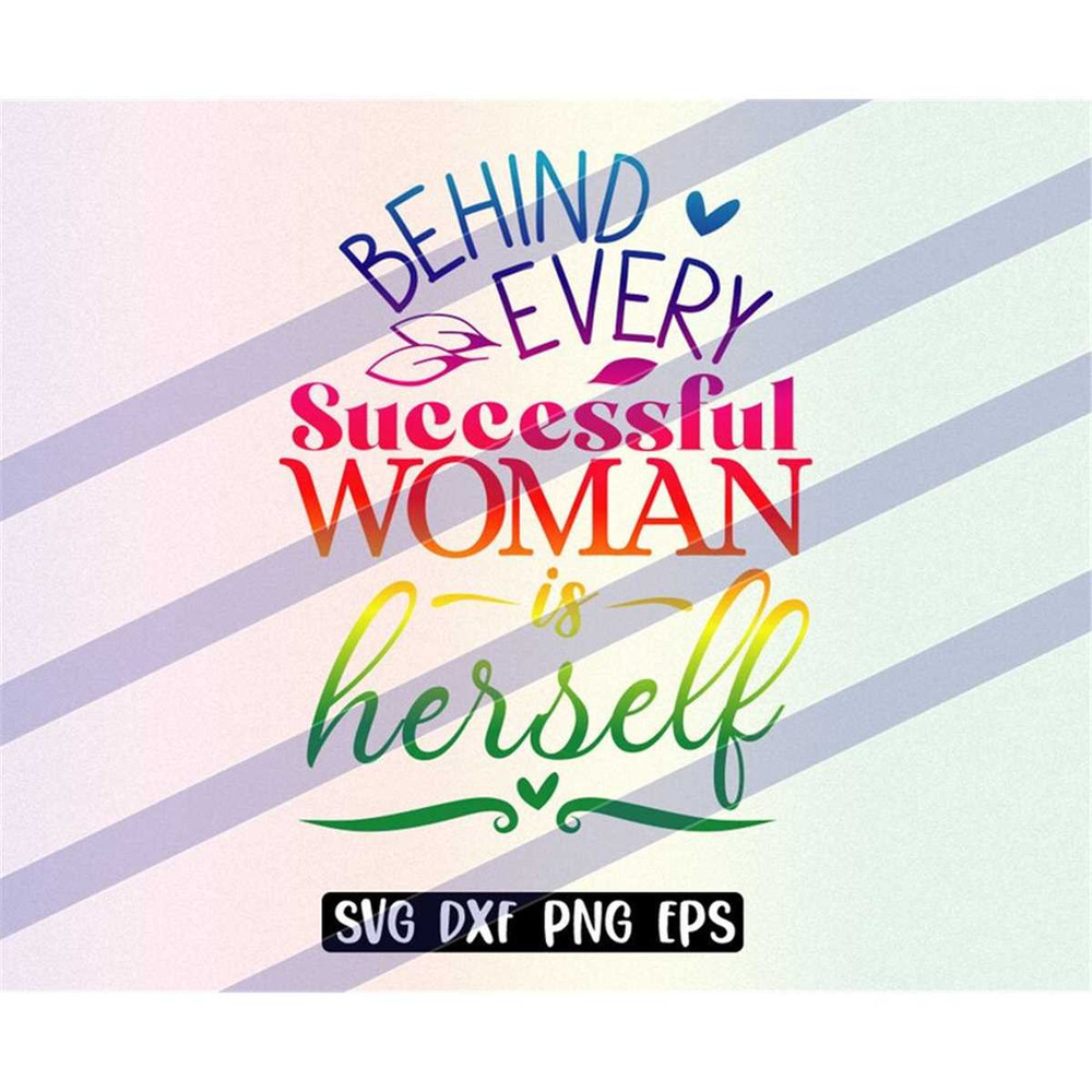 MR-2572023201759-behind-every-successful-woman-is-herself-svg-dxf-png-eps-image-1.jpg