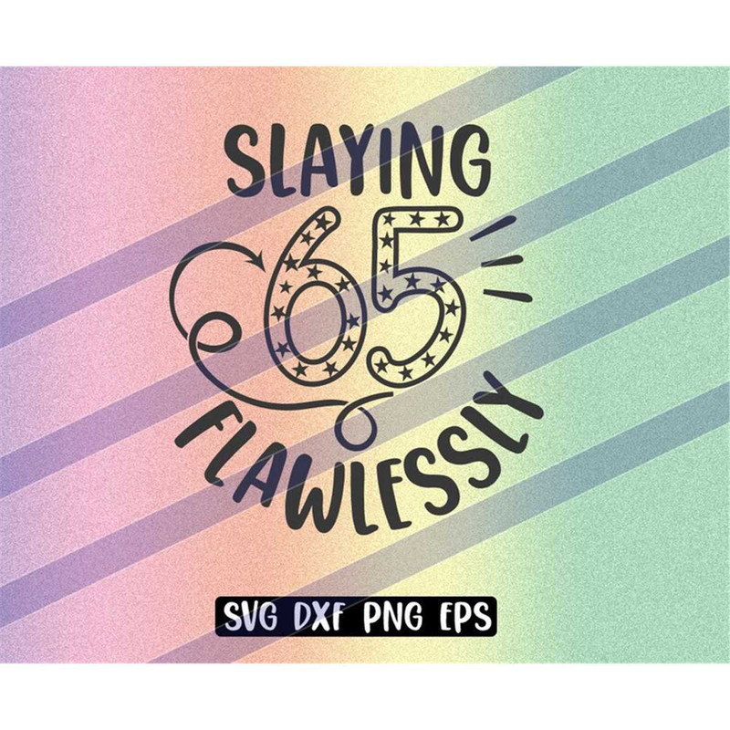 MR-2572023202346-slaying-65-flawlessly-svg-dxf-png-eps-instant-download-image-1.jpg
