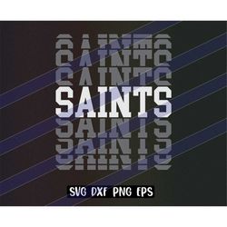 saints stacked svg dxf png eps cricut cutfile school cheer team spirit
