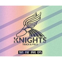 knights track and field svg dxf png eps cricut cutfile school football cheer team spirit distressed