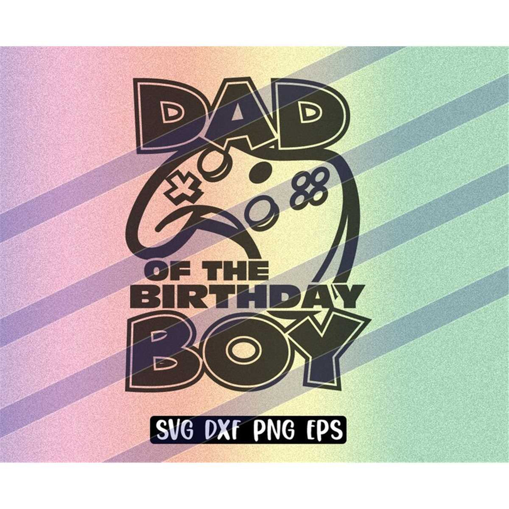 MR-2572023204031-dad-of-the-birthday-boy-svg-dxf-png-eps-download-gamer-video-image-1.jpg
