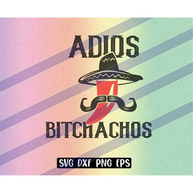 MR-2572023205238-adios-bitchachios-instant-download-cricut-cutfile-chilli-hat-image-1.jpg