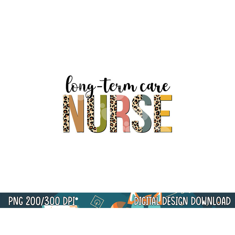Leopard Long-Term Care Nurse Print For Nursing Student png, sublimation (1) copy.jpg