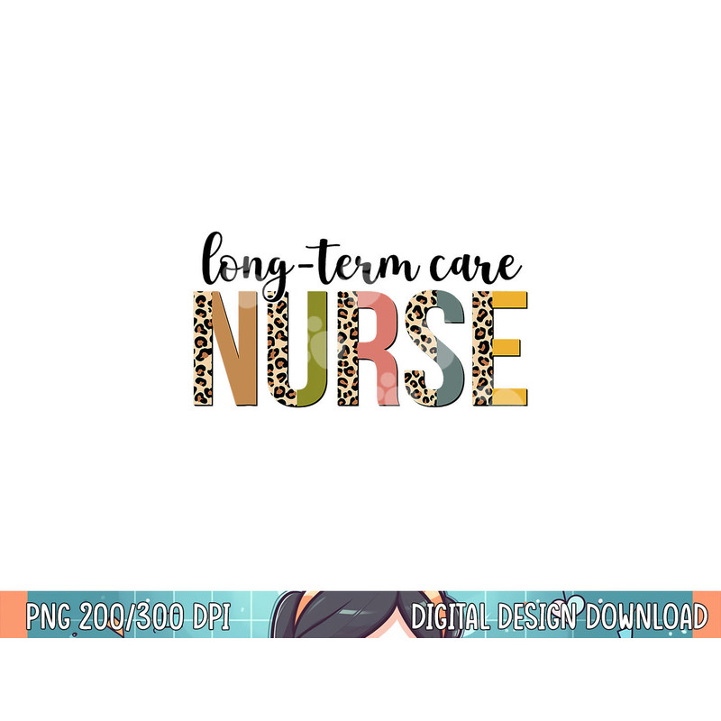 Leopard Long-Term Care Nurse Print For Nursing Student png, sublimation (1).jpg