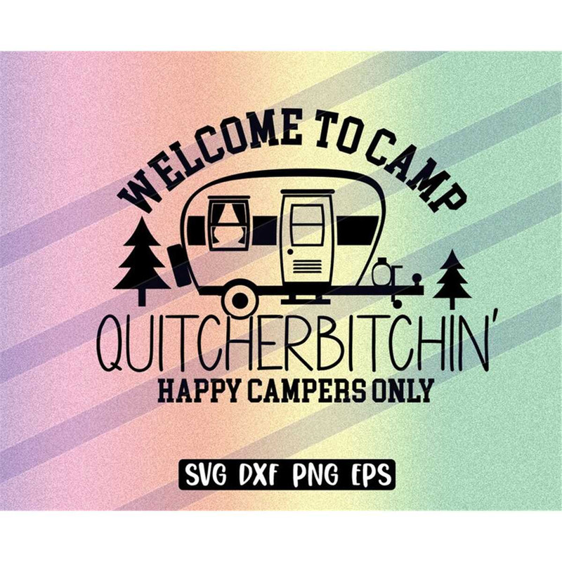 MR-2572023205929-quitcherbitchin-svg-dxf-png-eps-welcome-camp-camping-happy-image-1.jpg