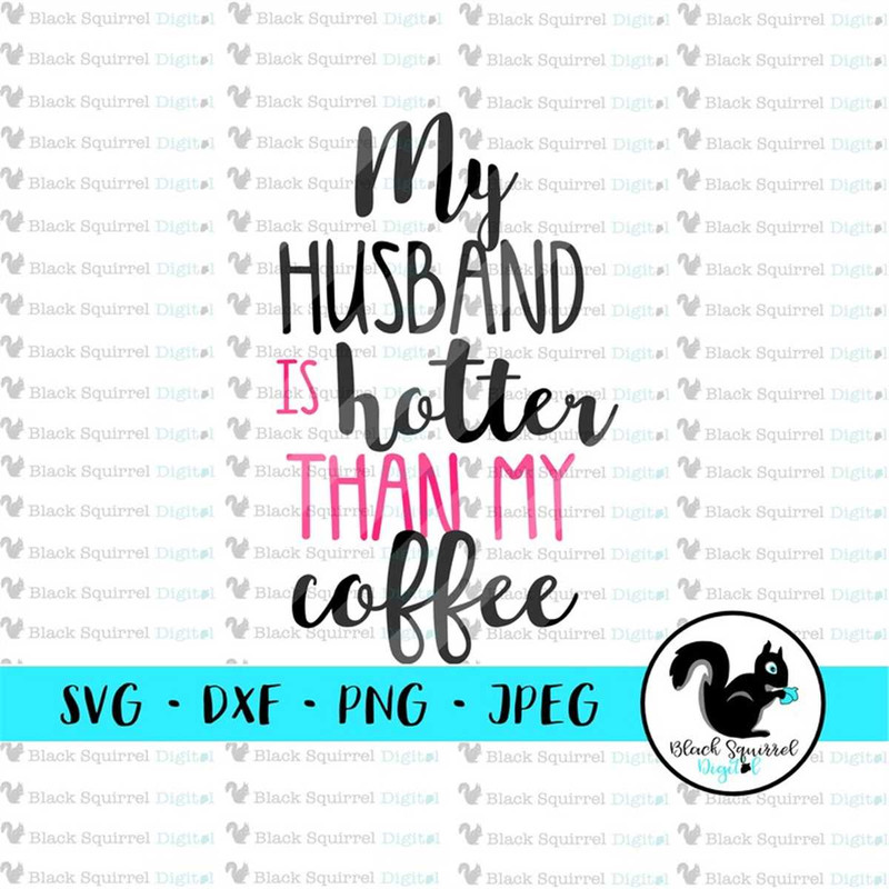 MR-257202321442-my-husband-is-hotter-than-my-coffee-funny-saying-svg-clipart-image-1.jpg