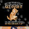 Let Me Pour You A Tall Glass Of Get Over It Funny Cat png, sublimation copy.jpg
