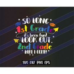 so long 1st grade svg dxf png eps vector cutfile cricut silhouette look out 2nd grade here i come