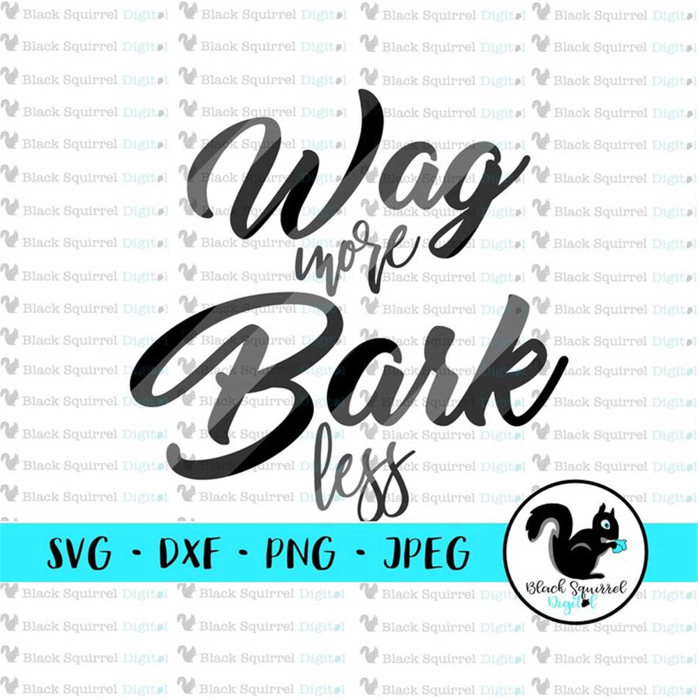 MR-2572023212512-wag-more-bark-less-pet-saying-svg-cut-file-cuttable-cricut-image-1.jpg