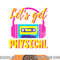 Let s Get Physical 80s Costume Party Halloween Retro Workout png, sublimation copy.jpg